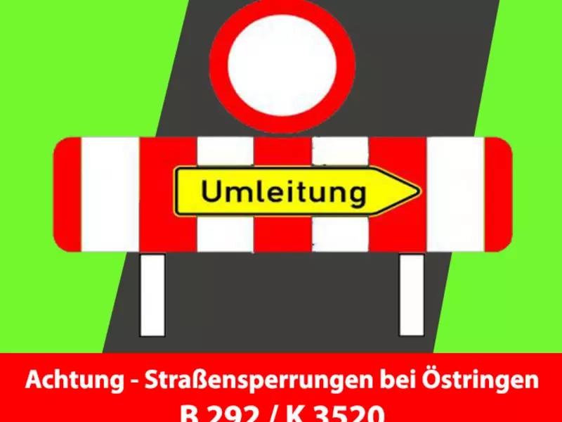 Bundesstraße 292 und Kreisstraße 3520 werden ab April voll gesperrt